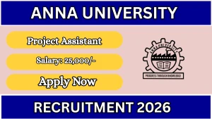 Anna University Project Assistant Recruitment 2026 - Apply Offline