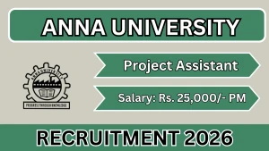 Anna University Project Assistant Recruitment 2026 - Apply Offline
