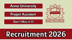 Anna University Project Assistant Recruitment 2026 - Apply Offline