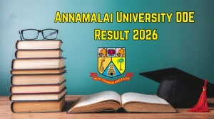 Annamalai University DDE Result 2026 Released - Check Distance Education UG, PG, MBA, MCA and Diploma Results Online at annamalaiuniversity.ac.in