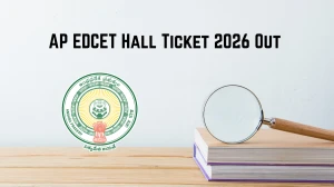 AP EDCET Hall Ticket 2026 Out - Direct Download Link, Exam Date, Exam Centre and Instructions at cets.apsche.ap.gov.in