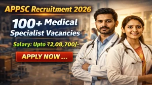 APPSC Medical Specialist Recruitment 2026 - Apply Online for 117  Junior Specialist, Junior Dental Specialist Posts