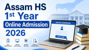 Assam HS 1st Year Online Admission 2026: Apply Online at darpan.ahseconline.in.
