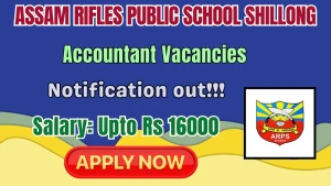 Assam Rifles Public School Shillong Accountant Recruitment 2026 - Apply Offline