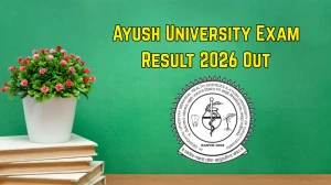 Ayush University Exam Result 2026 Out - Direct Link to Downloa BAMS Final, MBBS 1st & 2nd Year, BDS Revaluation Result at ddumhsaucg.ac.in