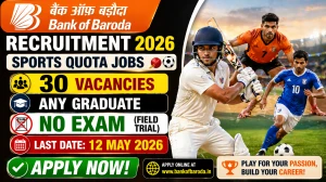 Bank Of Baroda Sports Quota Recruitment 2026 - Apply Online for 30 Clerk Posts