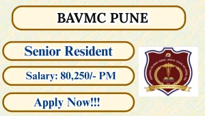 BAVMC Pune Recruitment 2026 - Walkin for 18 Senior Resident Posts