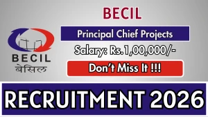 BECIL Principal Chief Projects Recruitment 2026 - Apply Offline