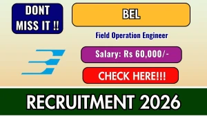 BEL Field Operation Engineer Recruitment 2026 - Apply Offline