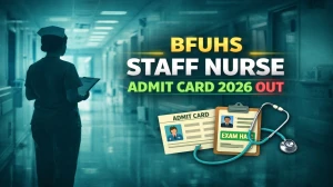 BFUHS Staff Nurse Admit Card 2026 Out - Download Here BFUHS Staff Nurse Admit Card 2026 Out - Download Here