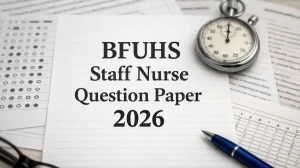 BFUHS Staff Nurse Question Paper 2026: Download Question Paper and Answer Key PDF Here