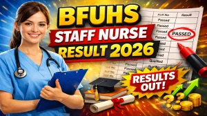 BFUHS Staff Nurse Result 2026 OUT (Direct Link) - Download Scorecard @ bfuhs.ggsmch.org