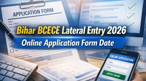Bihar BCECE Lateral Entry 2026 Online Application Form Date: Apply For Lateral Entry and Check Detailed Schedule