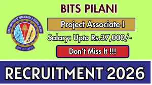 BITS Pilani Project Associate-1 Recruitment 2026 - Apply Online