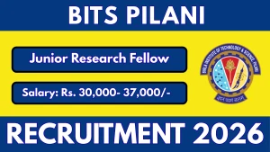 BITS Pilani Junior Research Fellow Recruitment 2026 - Apply Online