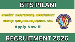BITS Pilani Recruitment 2026 - Apply Online for Senior Instructor, Instructor Posts