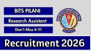 BITS Pilani Research Assistant Recruitment 2026 - Apply Online