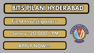 BITS Pilani Hyderabad Field Investigator Recruitment 2026 - Apply Online
