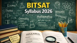 BITSAT Syllabus 2026: Get Official PDF with Exam Pattern & Topic-wise Weightage