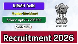 BJRMH Delhi Senior Resident Recruitment 2026 - Walkin