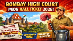 Bombay High Court Peon Hall Ticket 2026 - Download Here