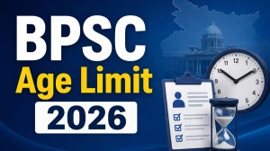 BPSC Age Limit 2026: Post Wise Age Limit, Relaxation & Eligibility Criteria