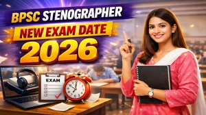 BPSC Stenographer New Exam Date 2026 Out at bpsc.bihar.gov.in - Check Schedule