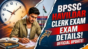 BPSSC Havildar Clerk Exam Date 2026 Out at bpssc.bihar.gov.in - Download Exam Notice