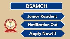 BSAMCH Junior Resident Recruitment 2026 - Apply Online for 25 Posts