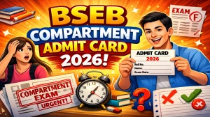 BSEB Compartment Admit Card 2026 Out: Bihar Board 10th, 12th Hall Ticket Download, Exam Dates & Instructions