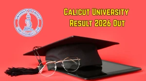 Calicut University 1st Sem Result 2026 Out - Direct Link to Download M.Ed Dec 2025 Exam Result at uoc.ac.in