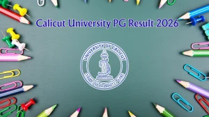 Calicut University Result 2026 Out - Check 3rd Semester M.Com, M.Sc and MSW Results Direct Link at uoc.ac.in