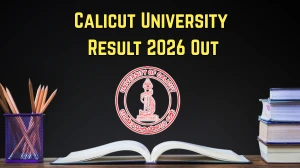 Calicut University Result 2026 Out - Direct Link to Download First Semester M.Com Distance Revaluation Result at uoc.ac.in