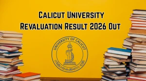 Calicut University Revaluation Result 2026 Out - Direct Link to Download 1st Sem M.Sc, 3rd Sem BSc/ BCA Revaluation Results at uoc.ac.in
