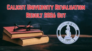 Calicut University Revaluation Result 2026 Out - Direct Link to Download 3rd, 5th, 9th Semester Integrated PG Nov 2025 Results at uoc.ac.in