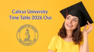 Calicut University Time Table 2026 Announced B.Arch, B.A, B.Tech, B.PEd @ uoc.ac.in Details Here