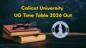 Calicut University UG Time Table 2026 Out - Check Exam Dates & Download PDF at uoc.ac.in