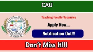 CAU Teaching Faculty Recruitment 2026 - Apply Online for 22 Posts