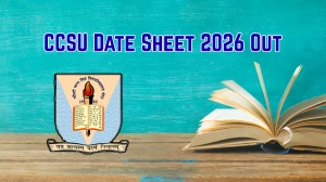 CCSU Date Sheet 2026 Out - Download PG Semester Exam Schedule PDF at ccsuniversity.ac.in
