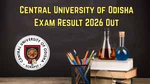 Central University of Odisha Exam Result 2026 Out - Check B.Tech and B.Sc 1st, 2nd, 3rd, 4th, 5th Semester Results Online at cuo.ac.in
