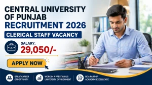 Central University of Punjab Clerical Staff Recruitment 2026 - Walkin Central University of Punjab Clerical Staff Recruitment 2026 - Walkin