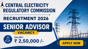 CERC Senior Advisor Recruitment 2026 - Apply Online