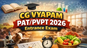 CG Vyapam PAT/PVPT 2026 Entrance Exam: Application Dates, Eligibility, Exam Pattern & How to Apply