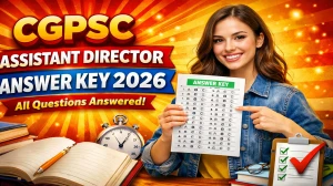 CGPSC Assistant Director Answer Key 2026 OUT - Download PDF, Response Sheet & Objection Link