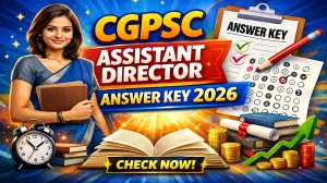 CGPSC Assistant Director Answer Key 2026 OUT - Download PDF, Response Sheet & Objection Link
