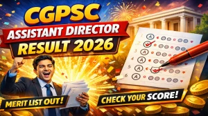 CGPSC Assistant Director Result 2026 OUT (Direct Link) - Download Scorecard @ psc.cg.gov.in