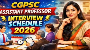 CGPSC Assistant Professor Interview Schedule 2026 - Date, Venue & Documents