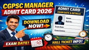 CGPSC Manager Admit Card 2026 Out - Download Here