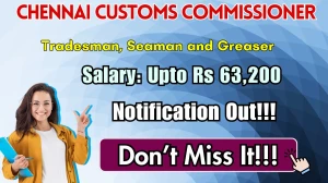Chennai Customs Group C Recruitment 2026 - Apply Offline for 10 Tradesman, Seaman and Greaser Posts