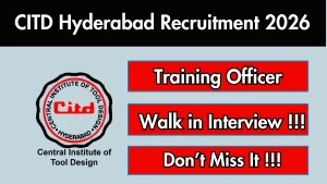 CITD Hyderabad Training Officer Recruitment 2026 - Walkin